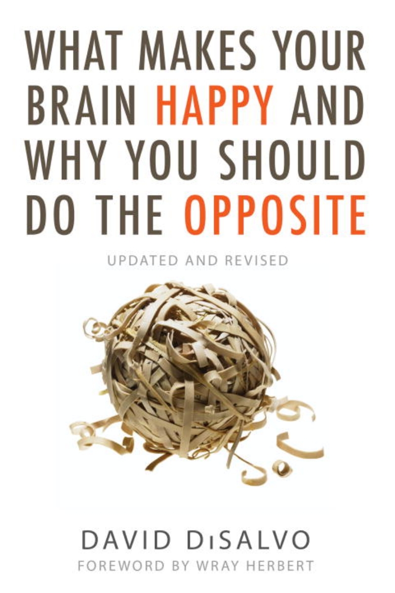 Picture of What Makes Your Brain Happy and Why You Should Do the Opposi