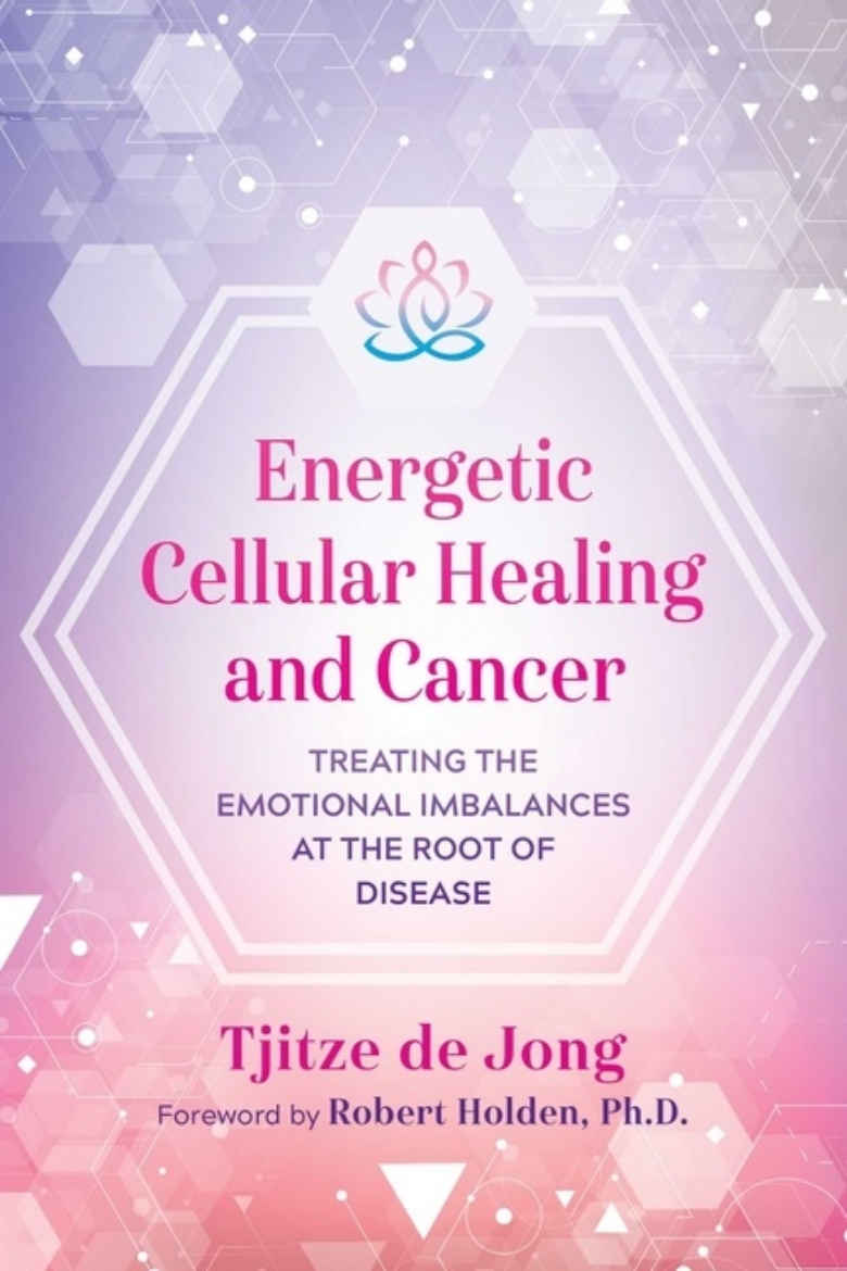 Picture of Energetic Cellular Healing And Cancer