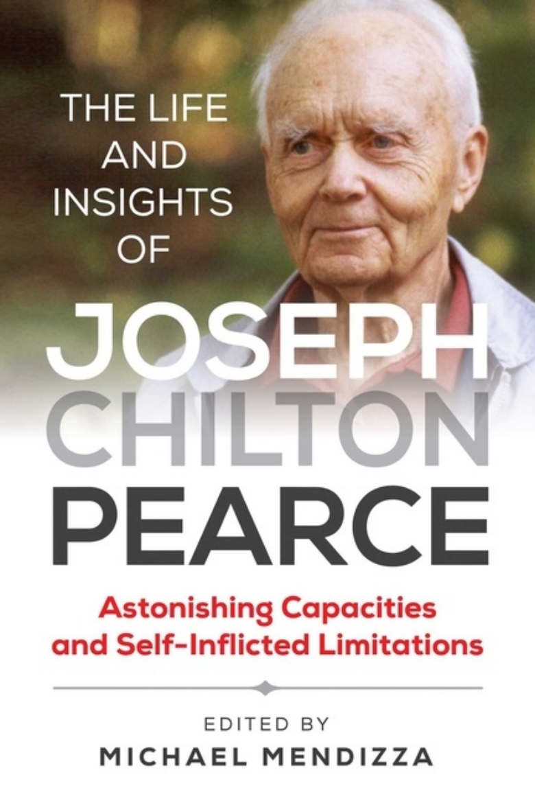 Picture of Life And Insights Of Joseph Chilton Pearce