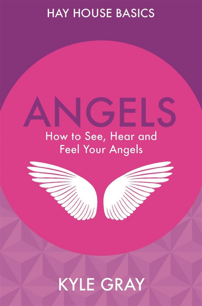 Picture of Angels - how to see, hear and feel your angels