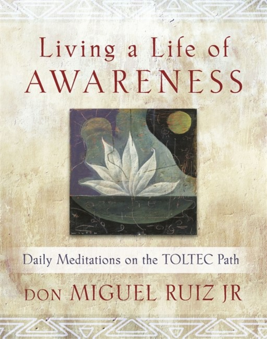 Picture of Living a life of awareness - daily meditations on the toltec path