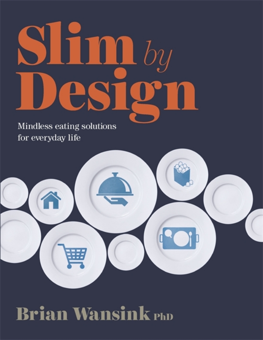 Picture of Slim by design - mindless eating solutions for everyday life