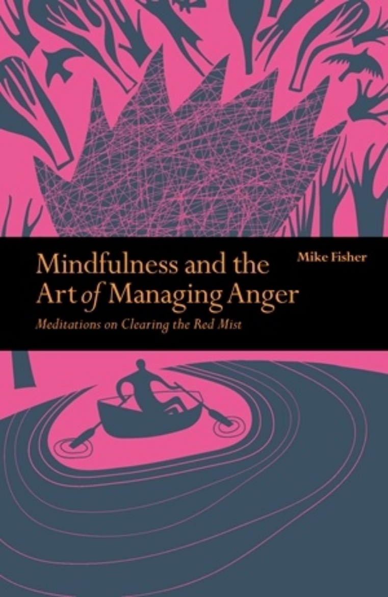 Picture of Mindfulness & the art of managing anger - meditations on clearing the red m