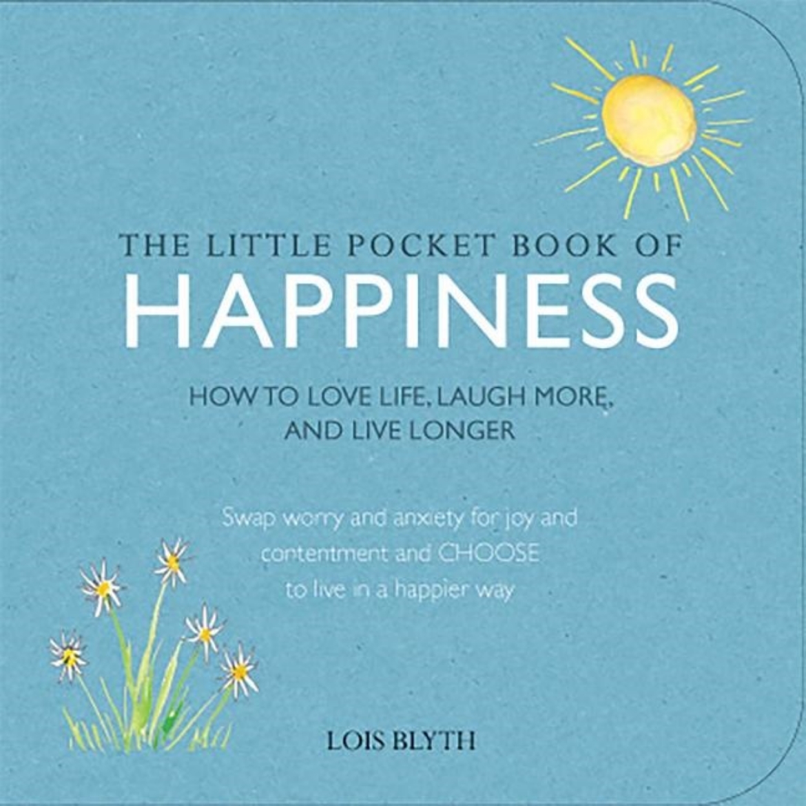 Picture of Little pocket book of happiness - how to love life, laugh more, and live lo