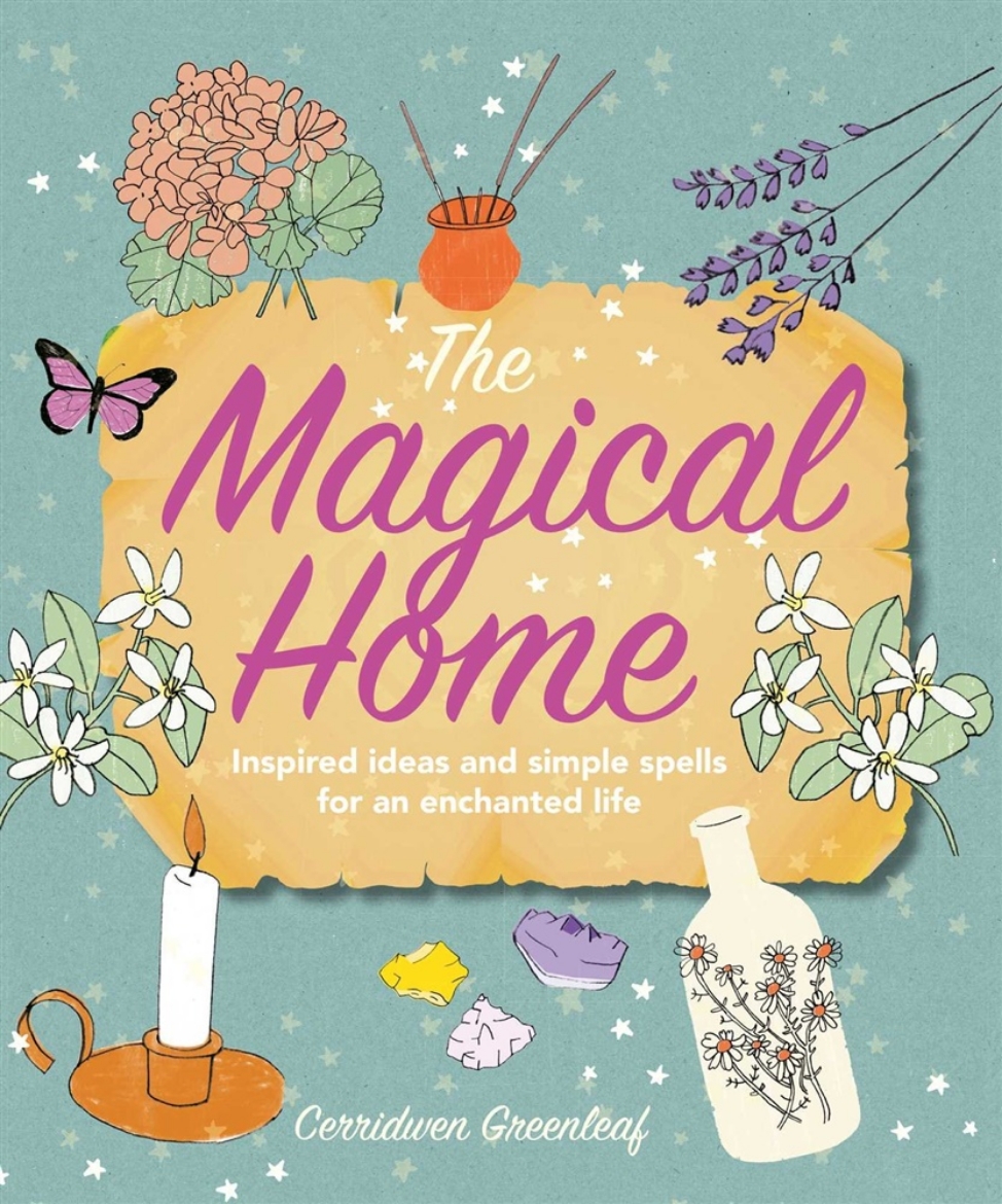 Picture of The Magical Home: Inspired ideas and simple spells for an enchanted life