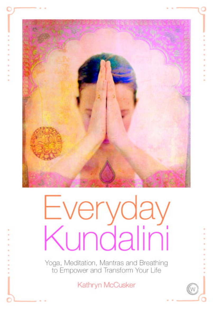 Picture of Everyday kundalini - yoga, meditation, mantras and breathing to empower and