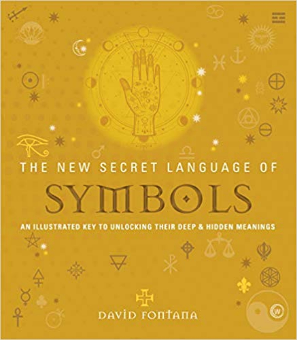 Picture of The New Secret Language of Symbols: An Illustrated Key to Unlocking Their Deep & Hidden Meanings
