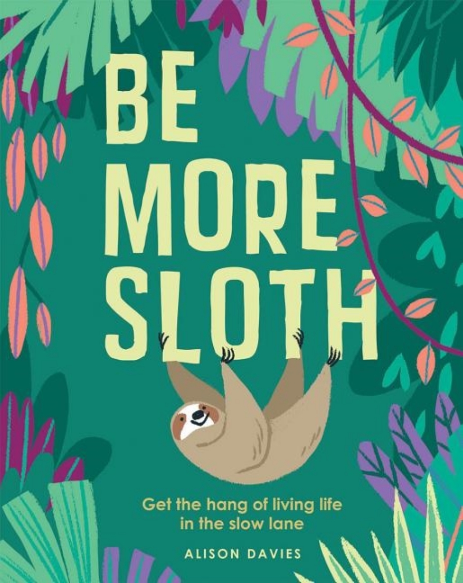 Picture of Be more sloth - get the hang of living life in the slow lane