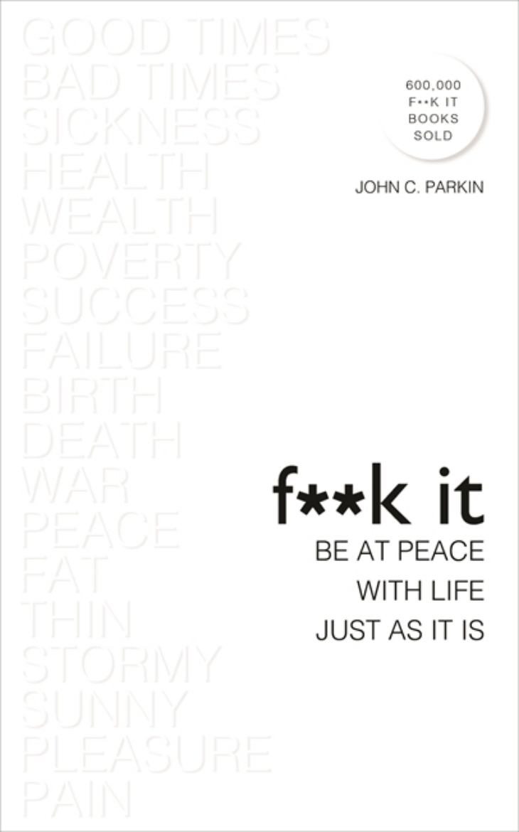 Picture of Fuck it: be at peace with life, just as it is