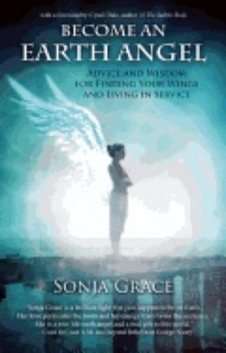 Picture of Become An Earth Angel : Advice and Wisdom for Finding Your Wings and Living in Service