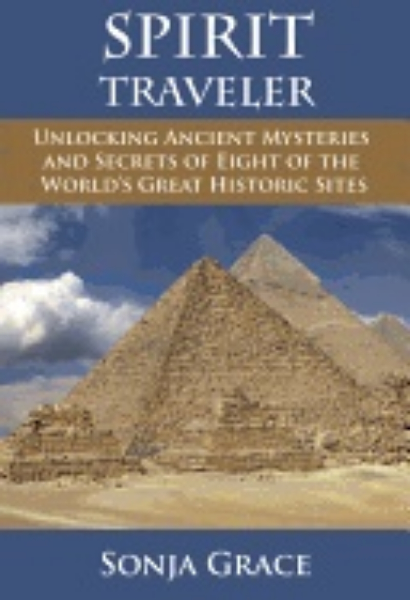 Picture of Spirit Traveler : Unlocking Ancient Mysteries and Secrets of Eight of the World's Great Historic Sites