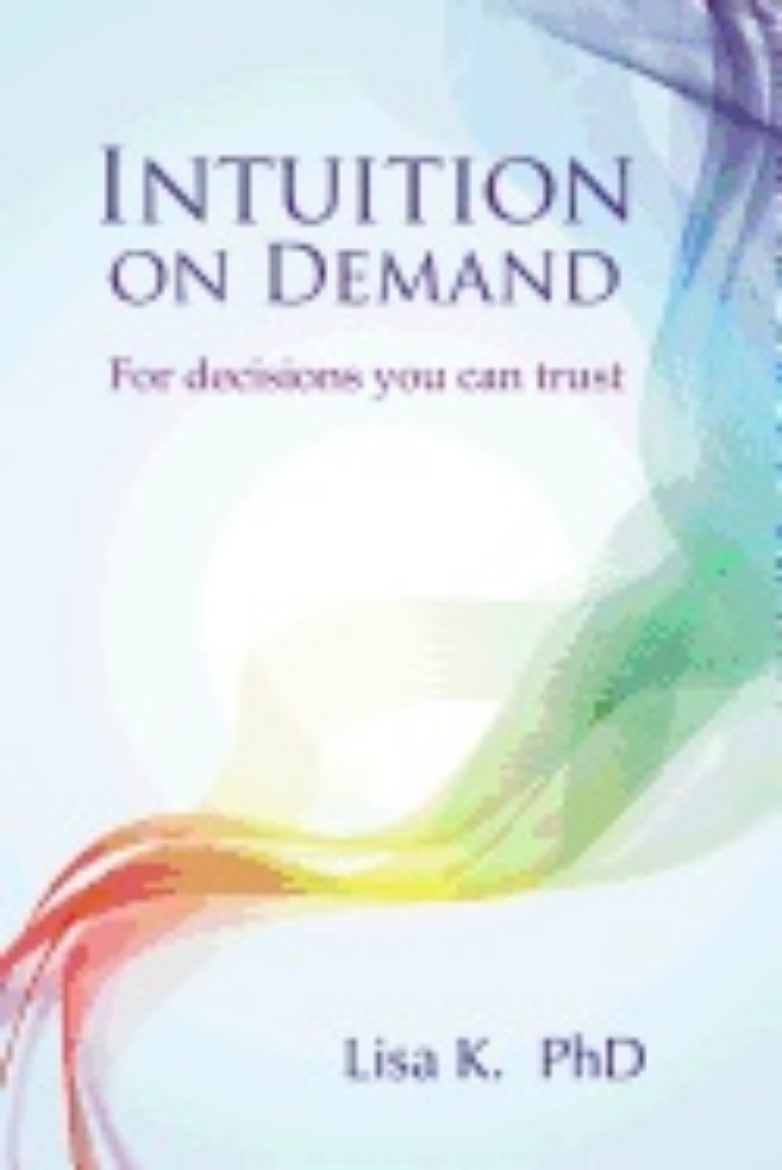 Picture of Intuition on demand - a step-by-step guide to powerful intuition you can tr