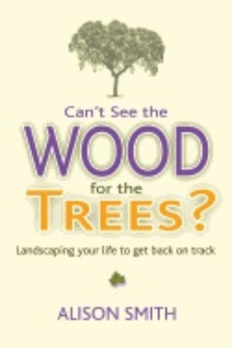 Picture of Cant see the wood for the trees? - landscaping your life to get back on tra