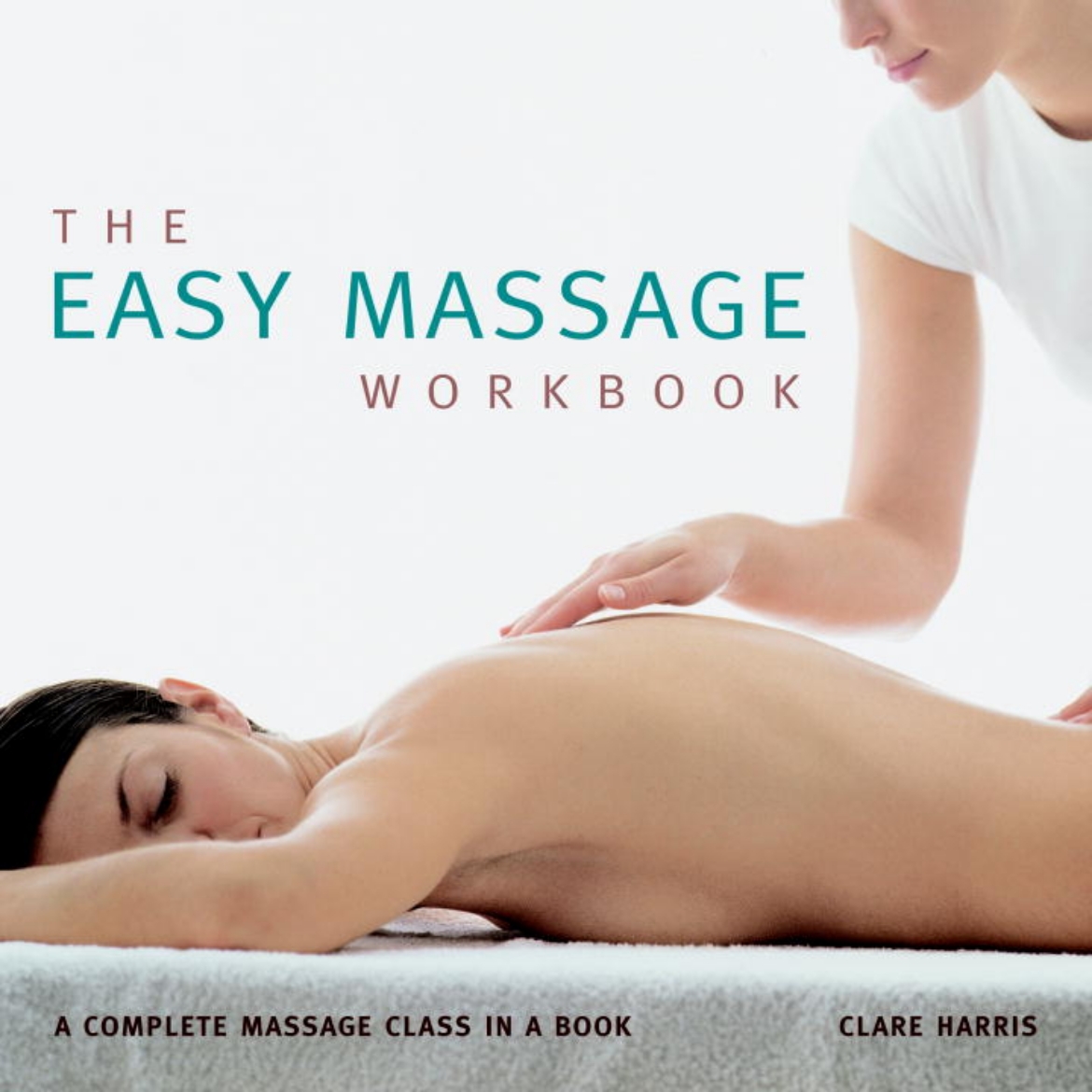 Picture of Easy Massage Workbook: A Complete Massage Class In A Book (Q)