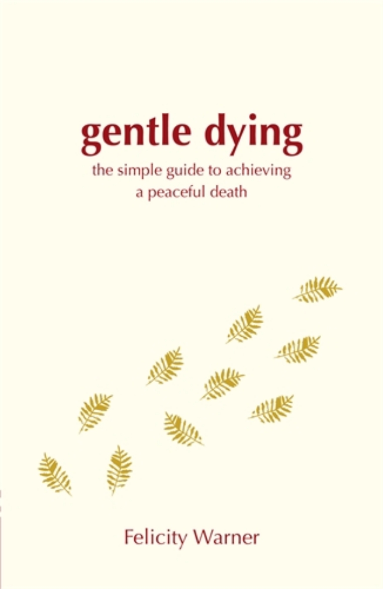 Picture of Gentle dying - the simple guide to achieving a peaceful death