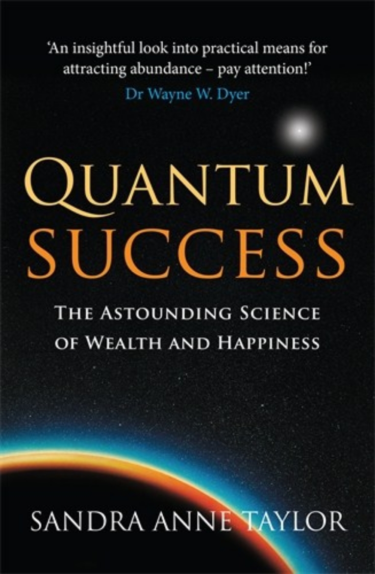 Picture of Quantum success - the astounding science of wealth and happiness