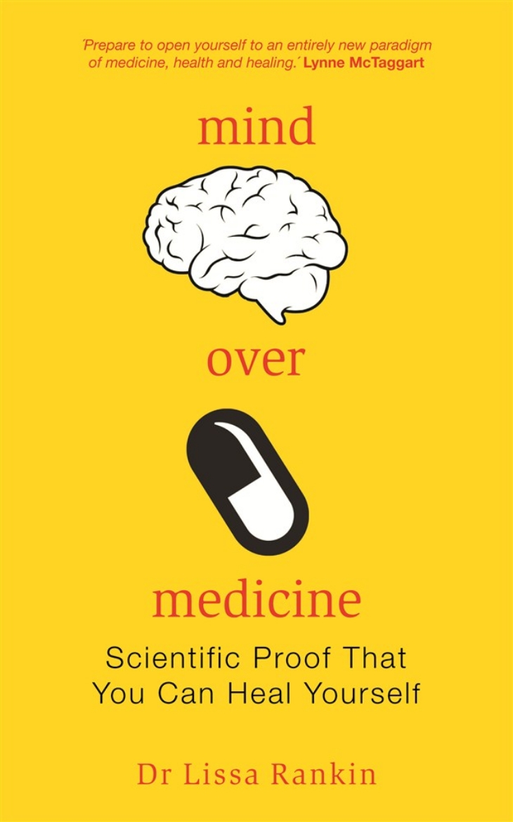 Picture of Mind over medicine - scientific proof that you can heal yourself