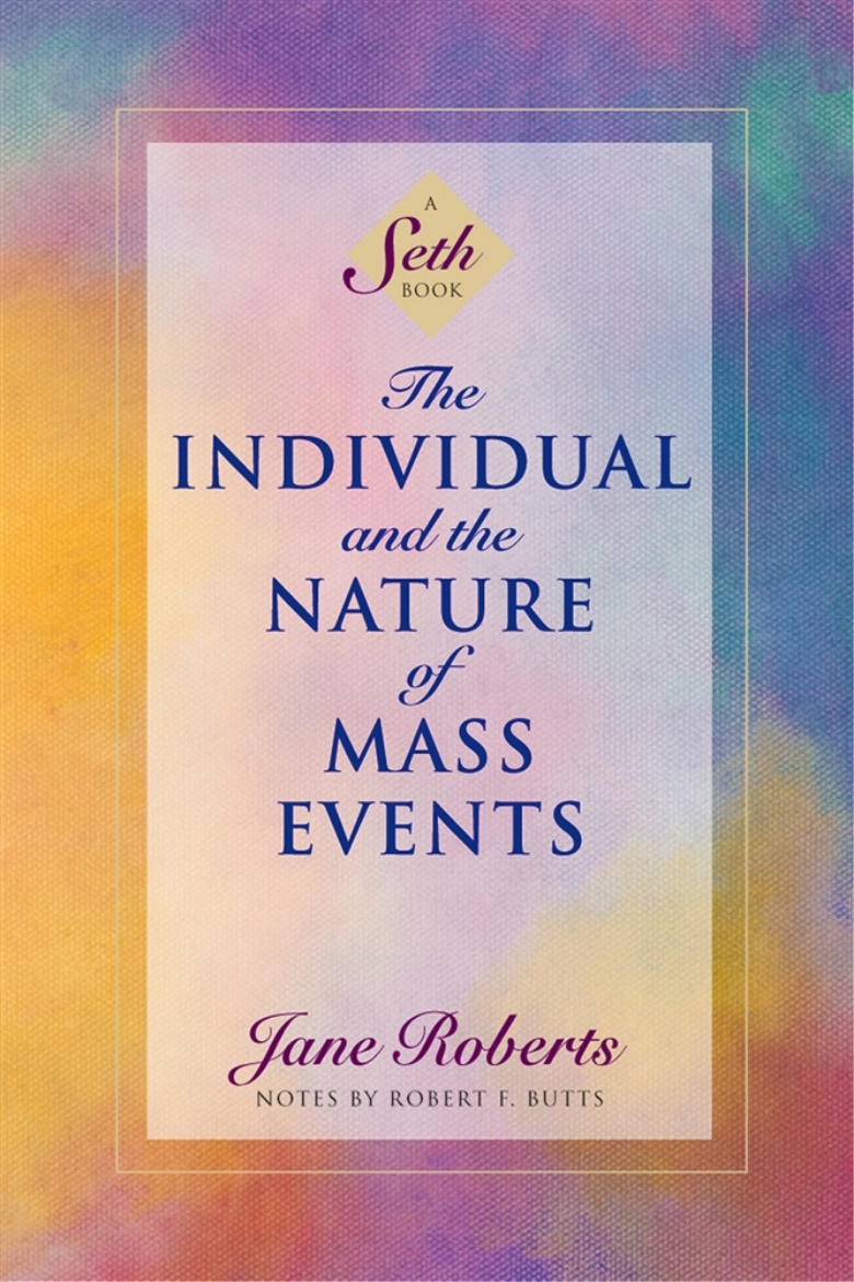 Picture of Individual And The Nature Of Mass Events (A Seth Book) (Reis