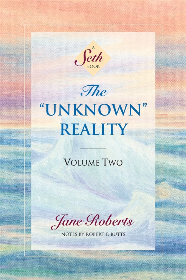 Picture of Unknown Reality, Vol.2--A Seth Book (Notes By Robert F. Butt