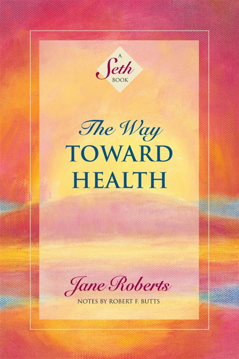 Picture of Way Toward Health: A Seth Book (Foreword & Notes By Robert F