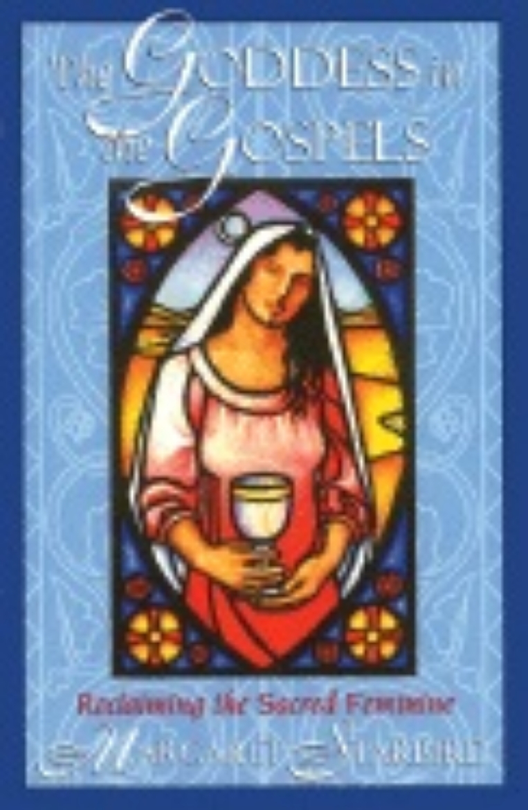 Picture of Goddess In The Gospels: Reclaiming The Sacred Feminine