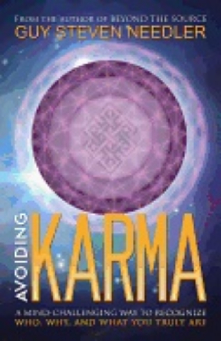 Picture of Avoiding Karma : A Mind-Challenging Way to Recognize Who, Why, and What You Truly Are