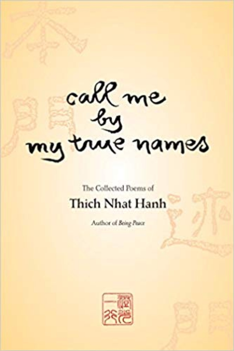 Picture of Call Me By My True Names: The Collected Poems Of Thich Nhat