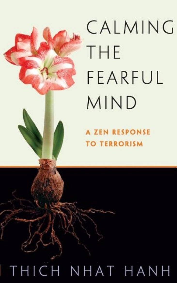 Picture of Calming The Fearful Mind: A Zen Response To Terrorism