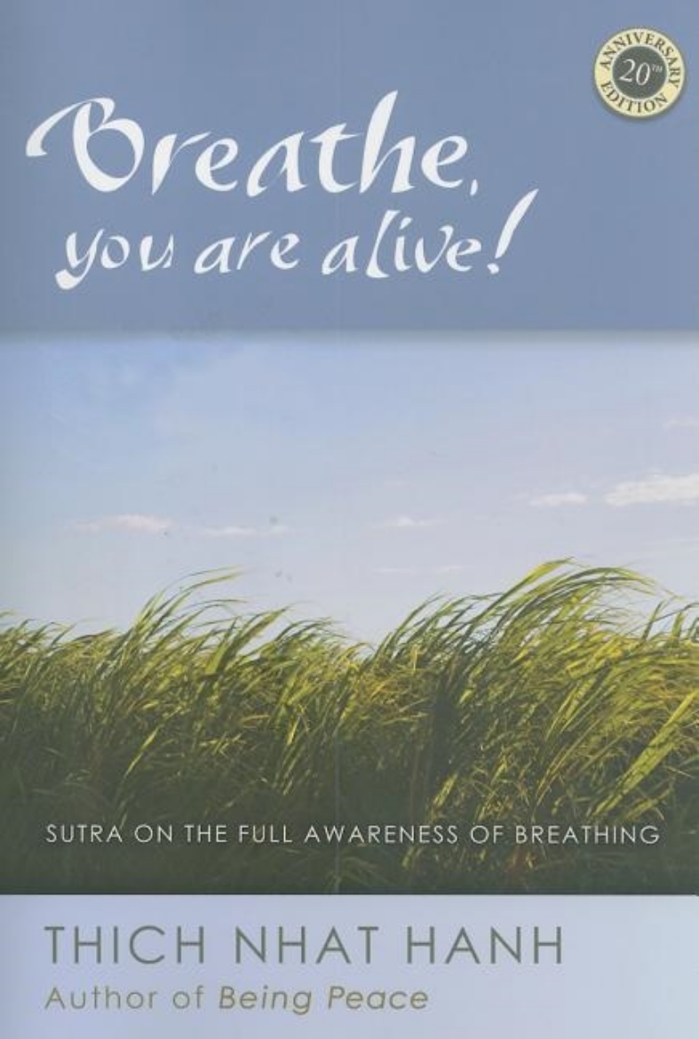 Picture of Breathe, You Are Alive: Commentaries On The Anapanasati Sutra--20th Anniversary Edition