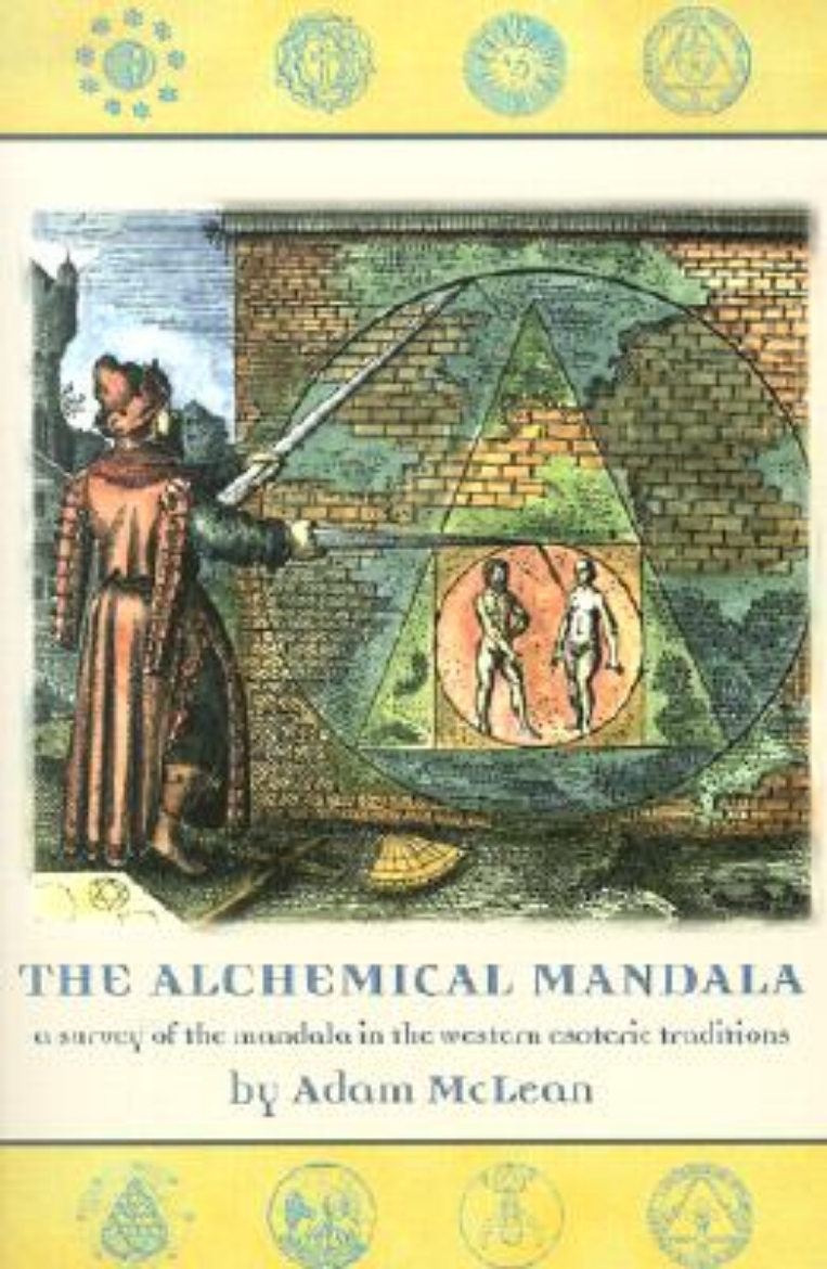 Picture of The Alchemical Mandala: A Survey of the Mandala in the Western Esoteric Traditions