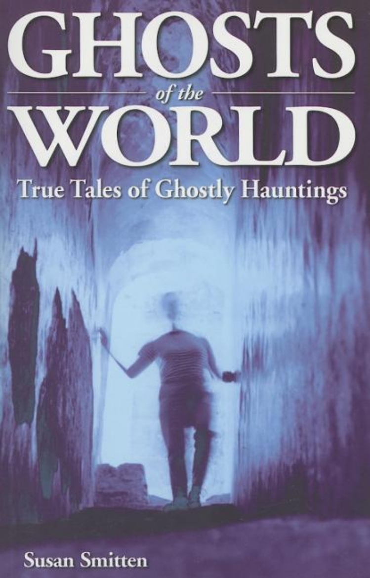 Picture of Ghosts of the world - true stories of ghostly hauntings