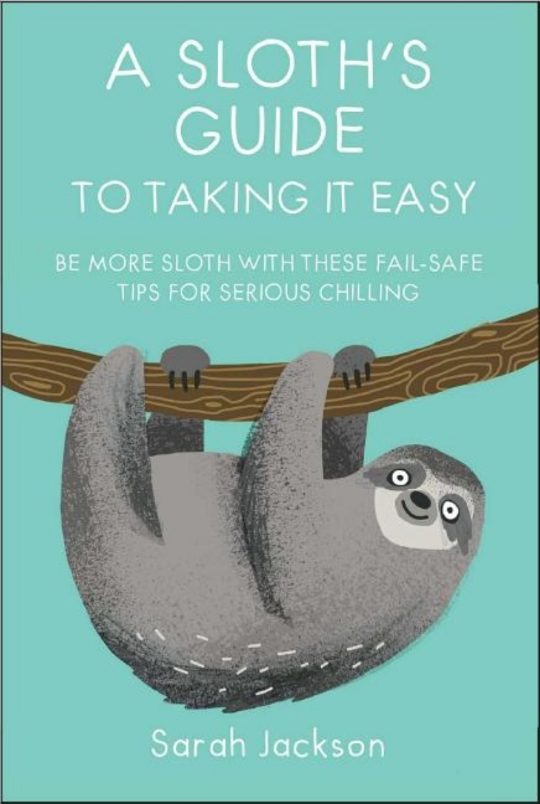 Picture of Sloths guide to taking it easy - be more sloth with these fail-safe tips fo