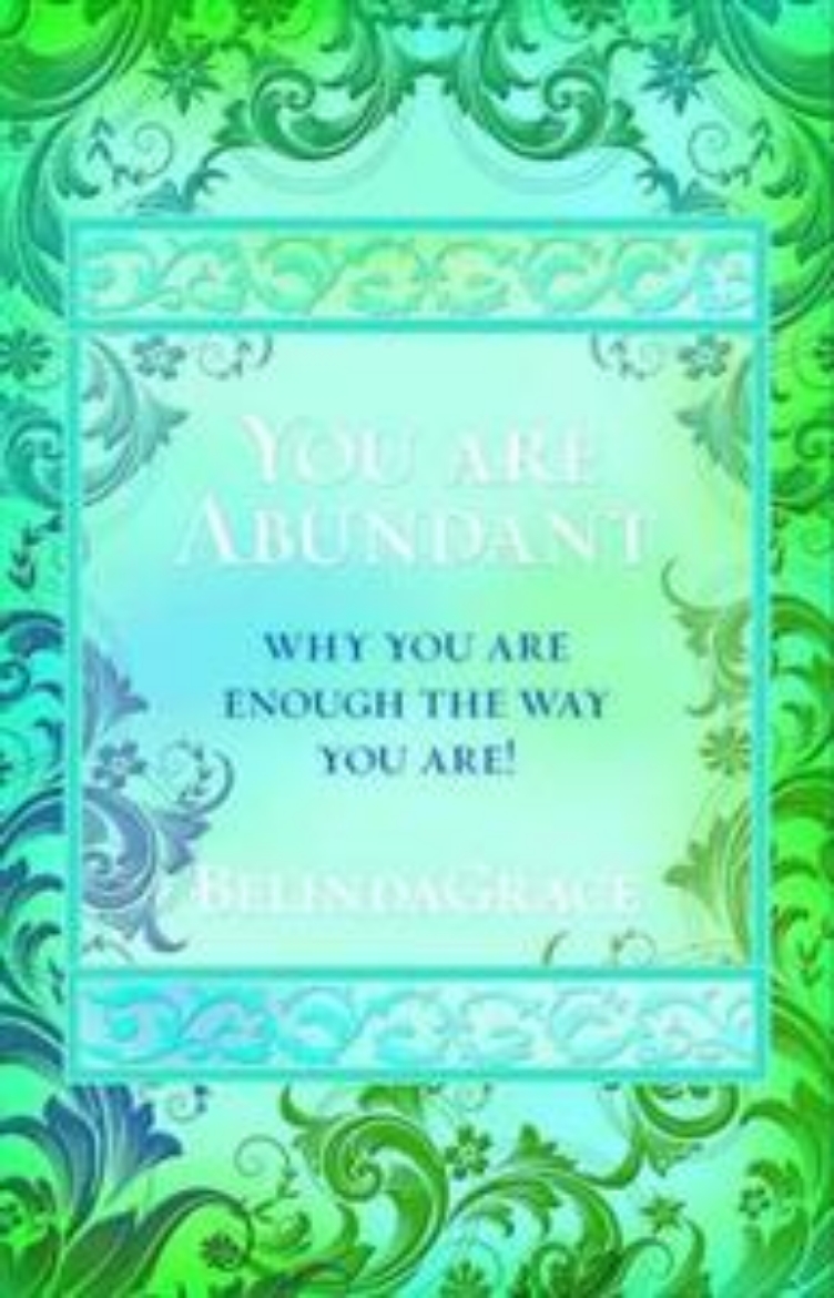 Picture of You Are Abundant : Why You Are Enough the Way You Are