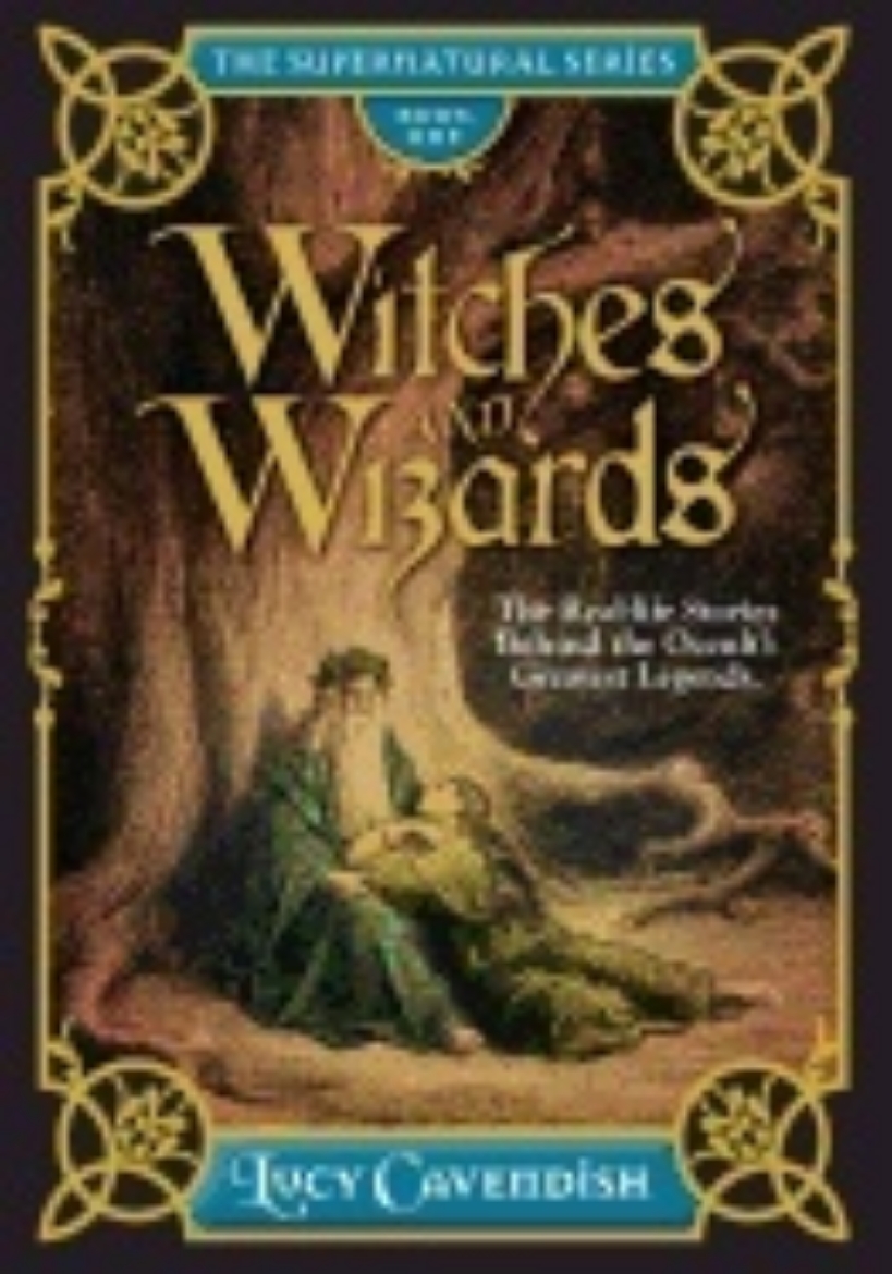 Picture of Witches and wizrds - the supernatural series, book one - the real life stor