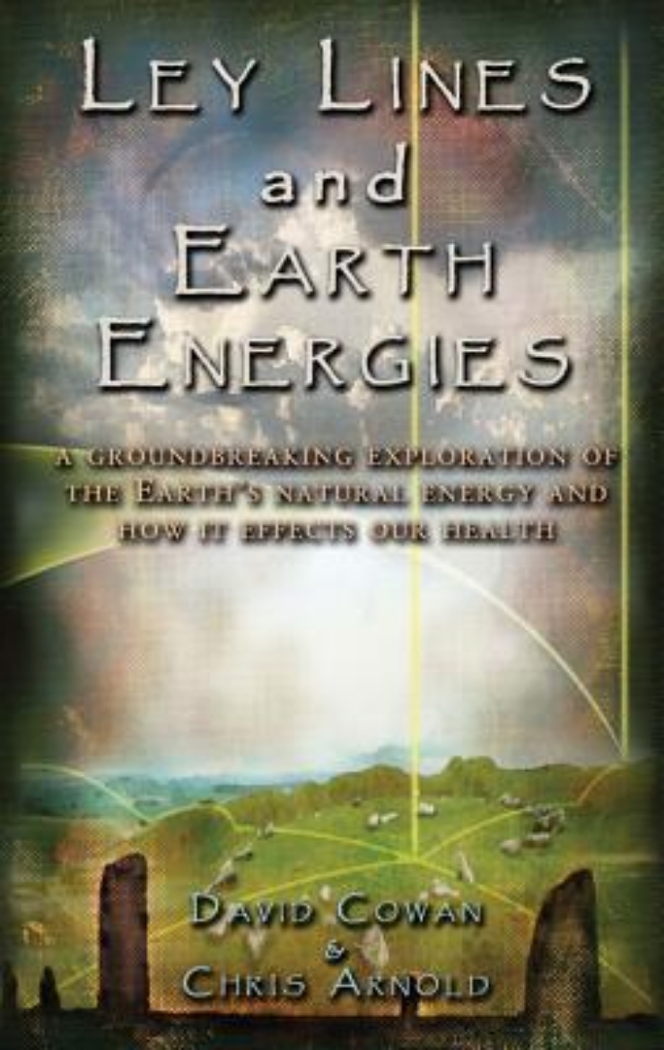 Picture of Ley Lines And Earth Energies: An Extraordinary Journey Into The Earth's Natural Energy System