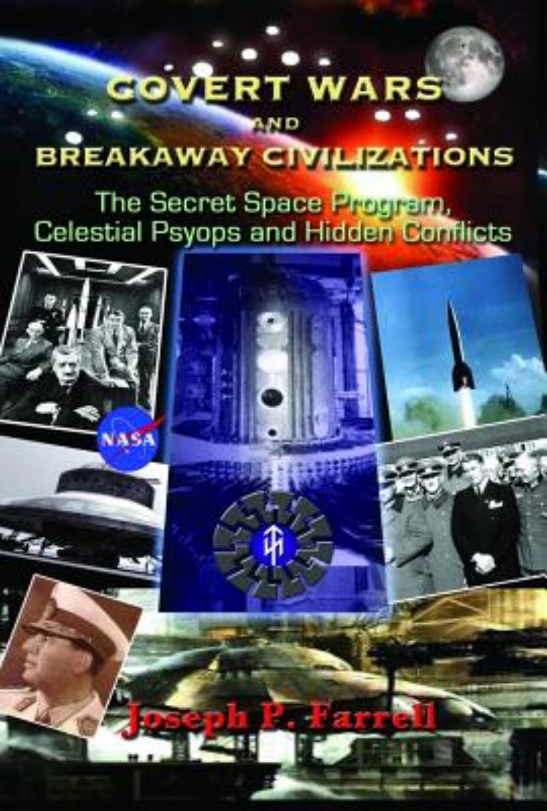 Picture of Covert Wars and Breakaway Civilizations: The Secret Space Program, Celestial Psyops and Hidden Conflicts