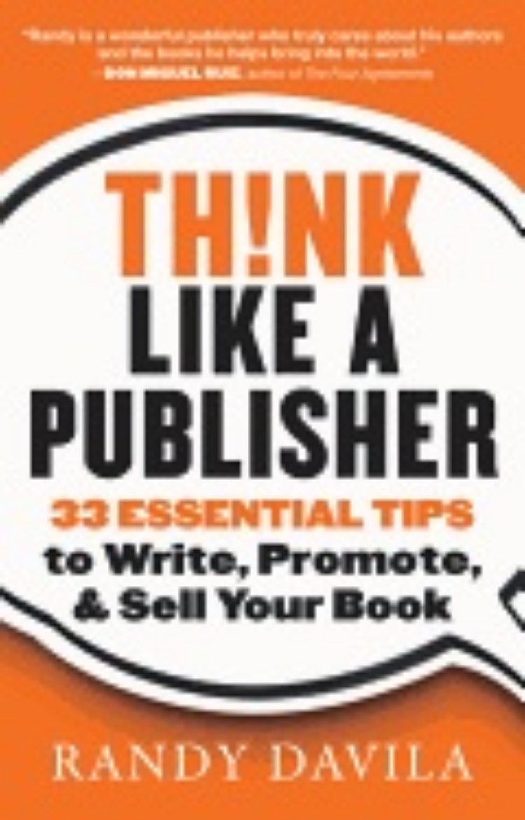 Picture of THINK LIKE A PUBLISHER: 33 Essential Tips To Write, Promote & Sell Your Book