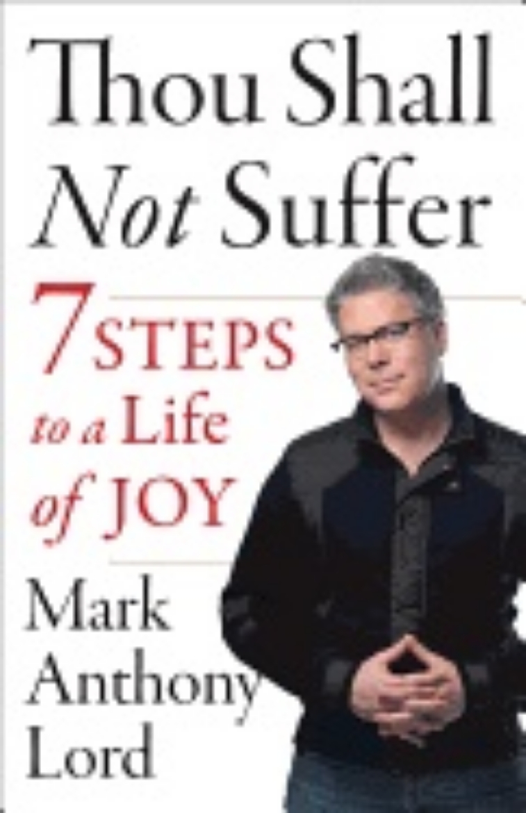 Picture of Thou Shall Not Suffer : 7 Steps to a Life of Joy