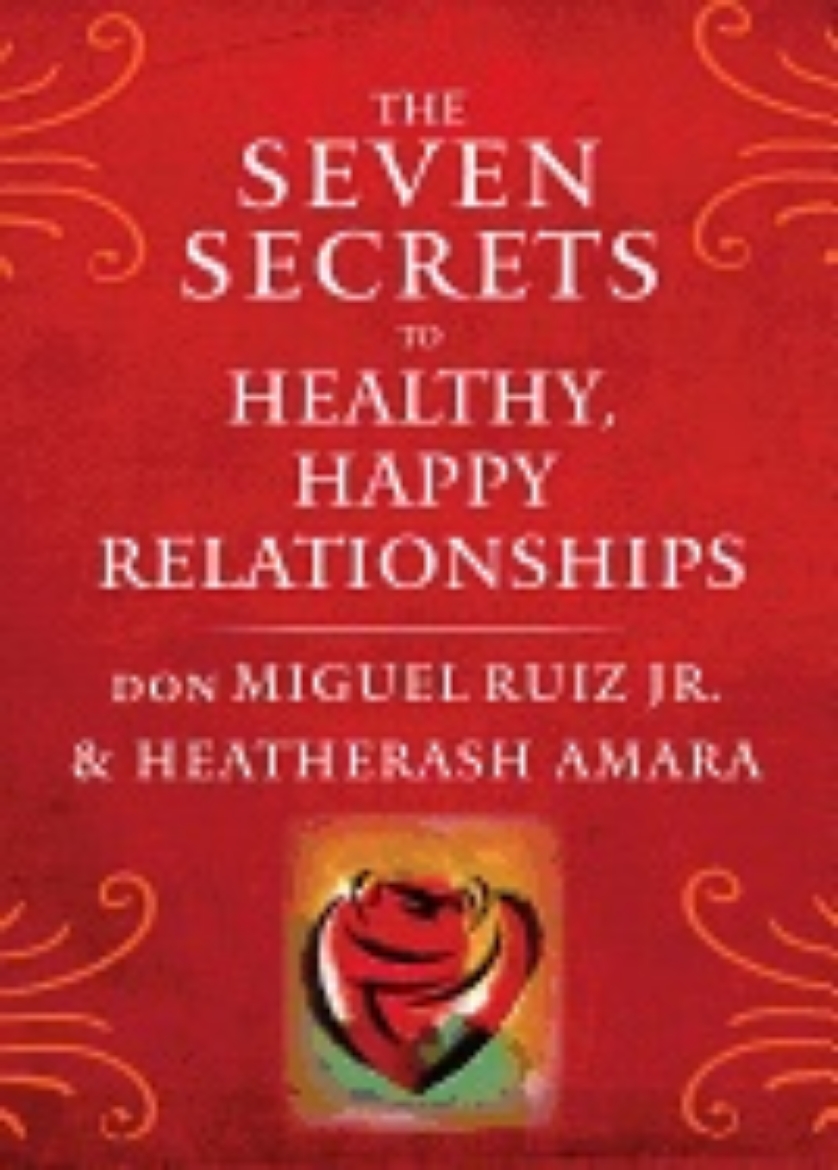 Picture of Seven Secrets To Healthy, Happy Relationships