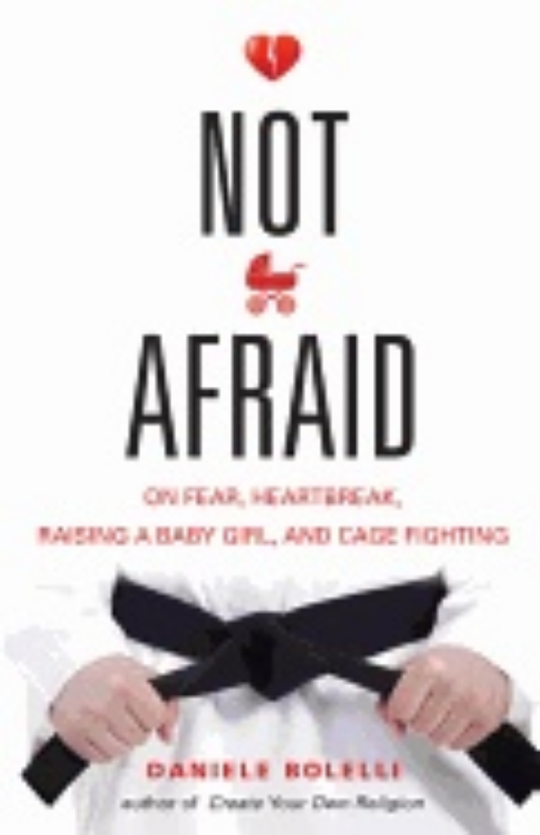 Picture of Not afraid - on fear, heartbreak, raising a baby girl, and cage fighting