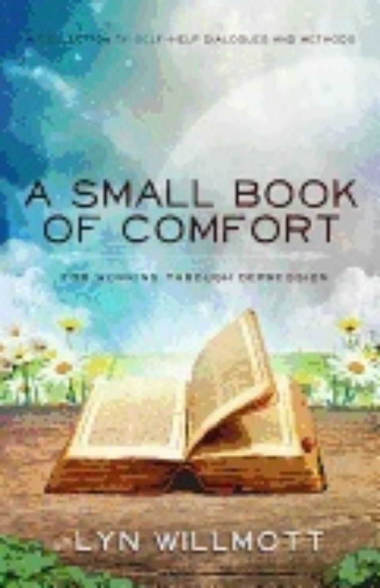 Picture of Small Book Of Comfort : A Collection of Self-Help Dialogues and Methods for Working Through Depression