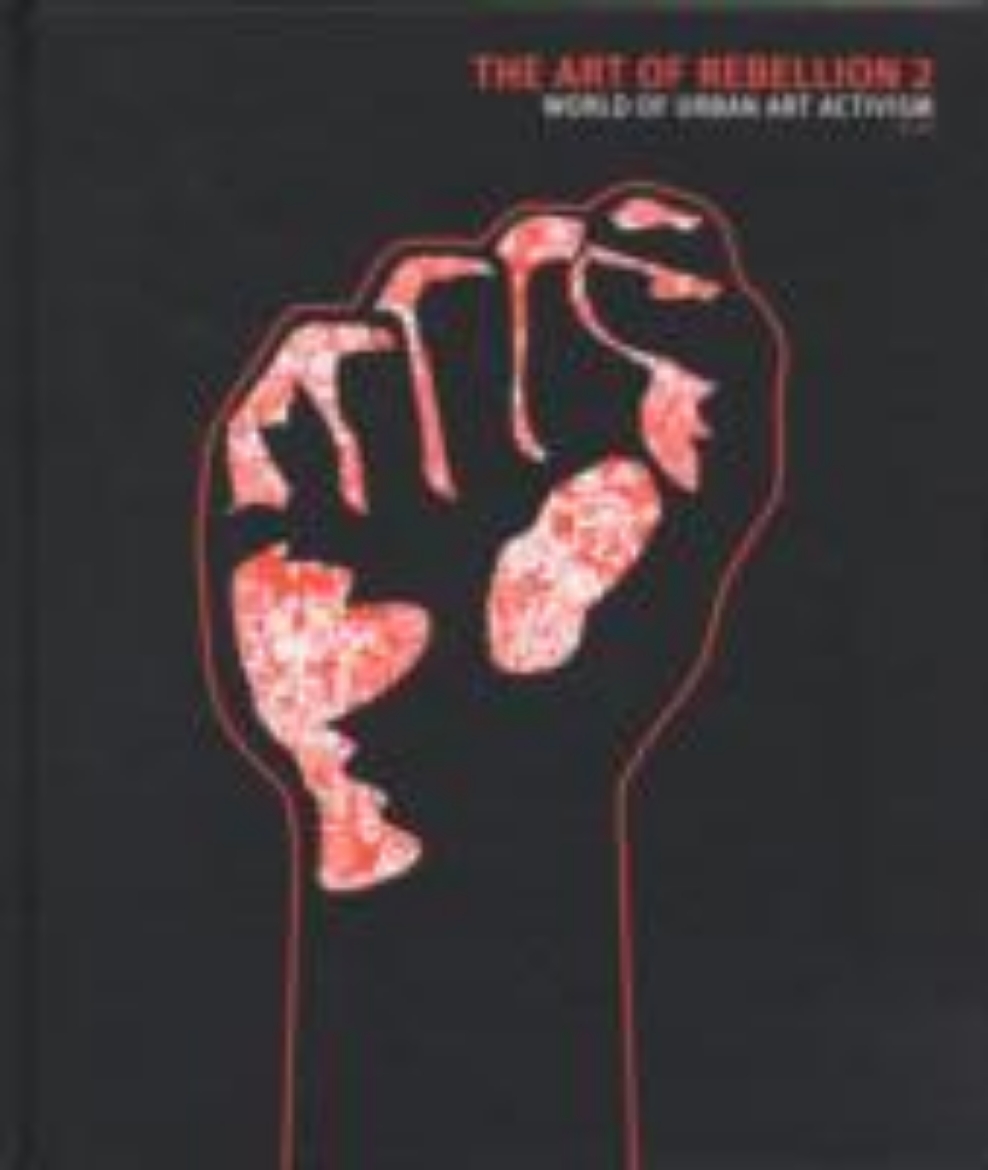 Picture of The art of rebellion 2 : world of urban art activism
