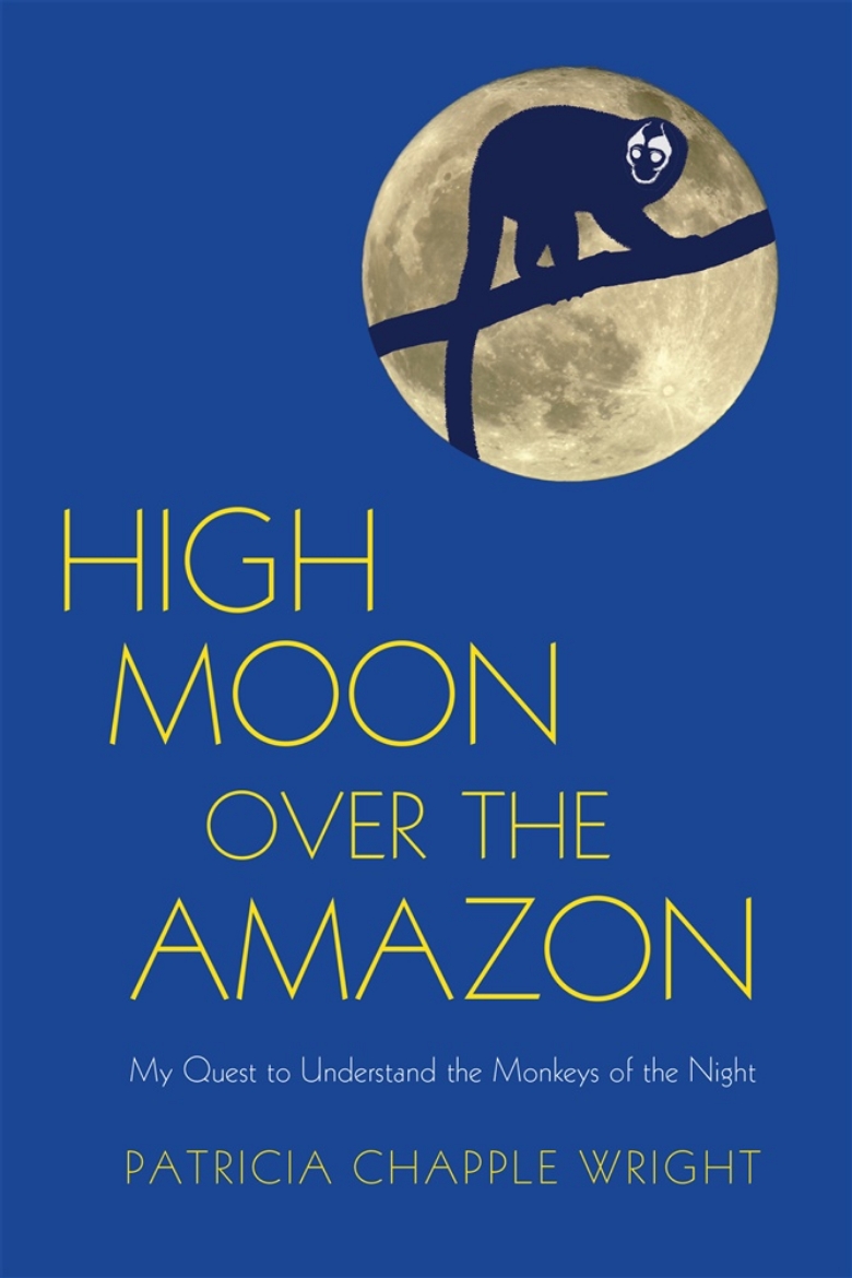 Picture of High Moon Over The Amazon : My Quest to Understand the Monkeys of the Night