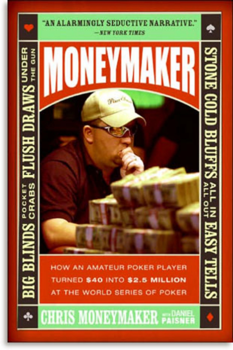 Picture of Moneymaker - how an amateur poker player turned $40 into $2.5 million at th