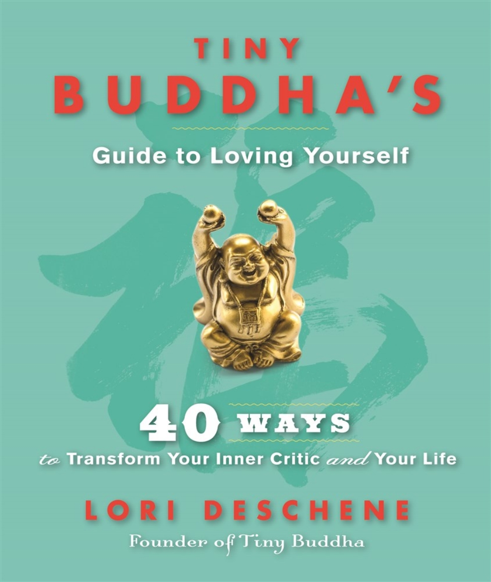 Picture of TINY BUDDHA'S GUIDE TO LOVING YOURSELF: 40 Ways To Transform Your Inner Critic & Your Life