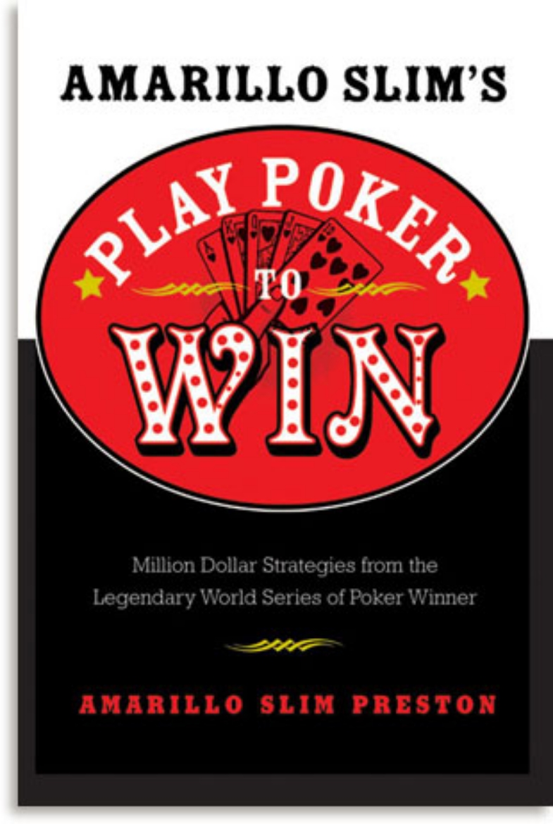 Picture of Amarillo Slim's Play Poker to Win: Million Dollar Strategies from the Legendary World Series of Poker Winner (Revised)