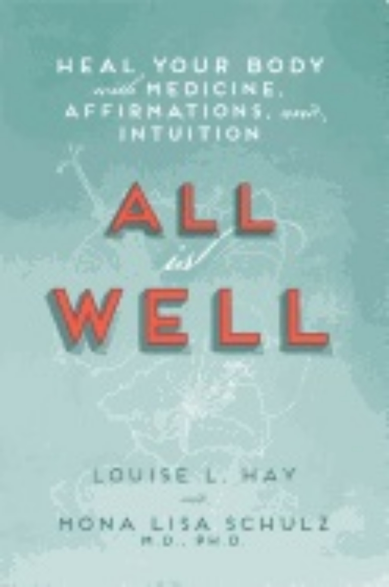 Picture of ALL IS WELL: Heal Your Body With Medicine, Affirmations & Intuition (q)