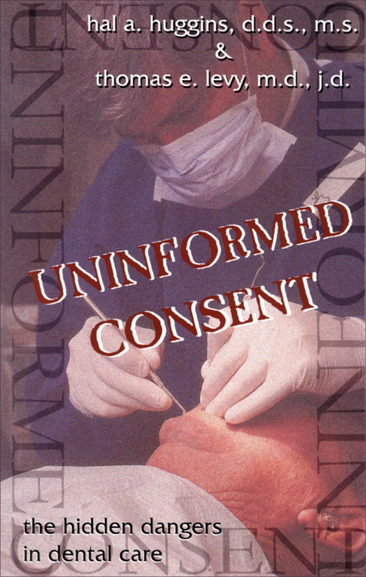 Picture of Uninformed Consent: The Hidden Dangers Of Dental Care