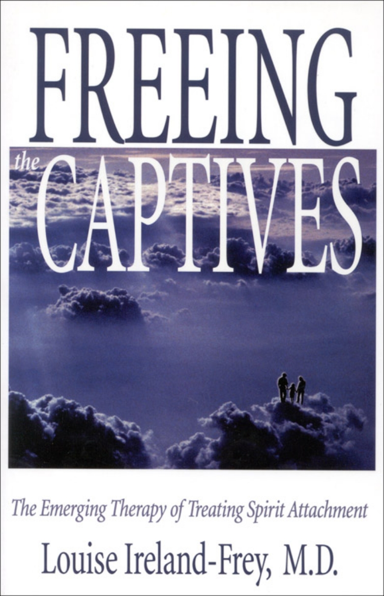 Picture of Freeing The Captives: The Emerging Therapy Of Treating Spiri