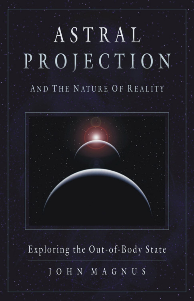 Picture of Astral Projection And The Nature Of Reality: Exploring The O